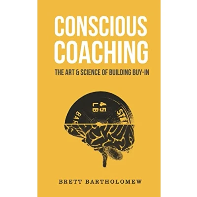 Bild av Conscious Coaching: The Art and Science of Building Buy In