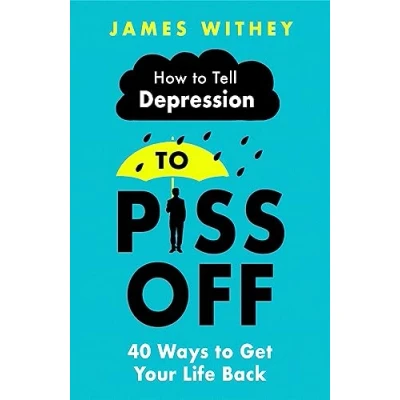 Bild av How to Tell Depression Piss Off: 40 Ways Get Your Life Back