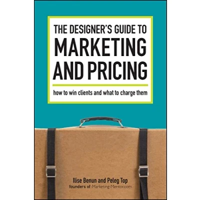 Bild av The Designer&#039;s Guide to Marketing and Pricing: How Win Clients What Charge Them