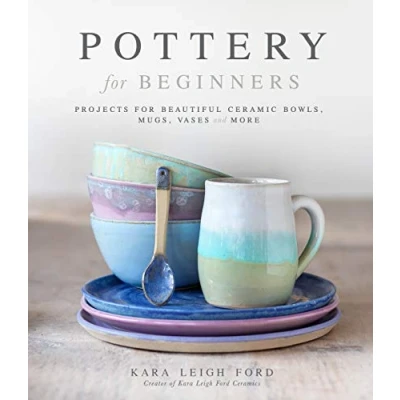 Bild av Pottery for Beginners: Projects Beautiful Ceramic Bowls, Mugs, Vases and More