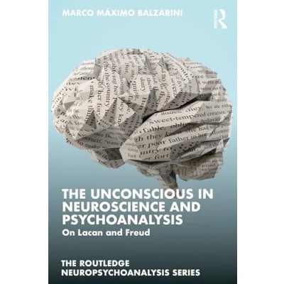 Bild av The Unconscious in Neuroscience and Psychoanalysis: On Lacan Freud