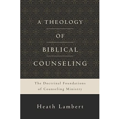 Bild av A Theology of Biblical Counseling: The Doctrinal Foundations Counseling Ministry
