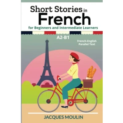 Bild av Short Stories in French for Beginners and Intermediate Learners A2 B1: English Parallel Text