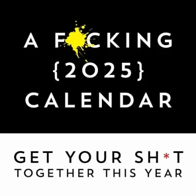 Bild av F*cking 2025 Wall Calendar: Get Your Sh*t Together This Year Includes Stickers!