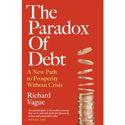 Bild av The Paradox of Debt: A New Path to Prosperity Without Crisis