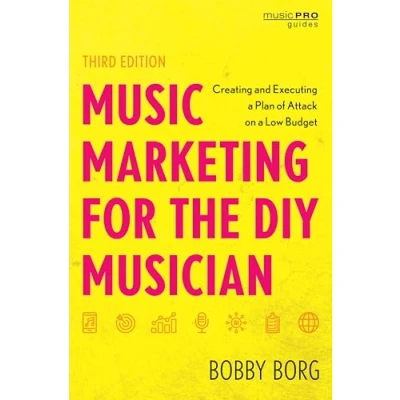 Bild av Music Marketing for the DIY Musician: Creating and Executing a Plan of Attack on Low Budget