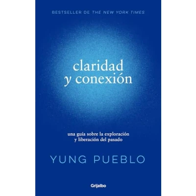 Bild av Claridad Y conexión / Clarity &amp; Connection: Una Guia Sobre La Exploracion Liberacion Del Pasado