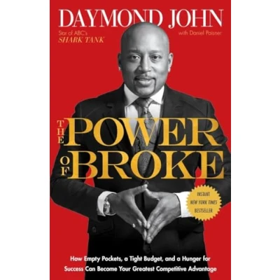 Bild av The Power of Broke: How Empty Pockets, a Tight Budget, and Hunger for Success Can Become Your Greatest Competitive Advantage