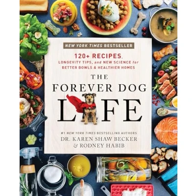 Bild av The Forever Dog Life: 120+ Recipes, Longevity Tips, and New Science for Better Bowls Healthier Homes