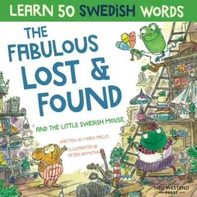 Bild av the Fabulous Lost &amp; Found and little Swedish mouse: Laugh as you learn 50 words with this fun, heartwarming bilingual English kids ... book for