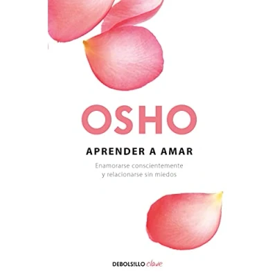 Bild av Aprender a amar / Being in Love: Enamorarse conscientemente y relacionarse sin miedos