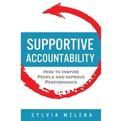 Bild av Supportive Accountability: How to Inspire People and Improve Performance