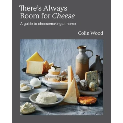 Bild av There&#039;s Always Room for Cheese: A Guide to Cheesemaking at Home