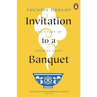 Bild av Invitation to a Banquet: The Story of Chinese Food