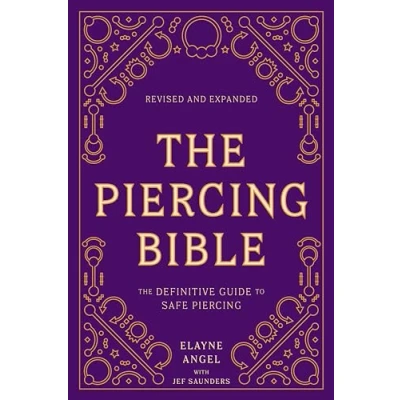 Bild av The Piercing Bible, Revised and Expanded: Definitive Guide to Safe