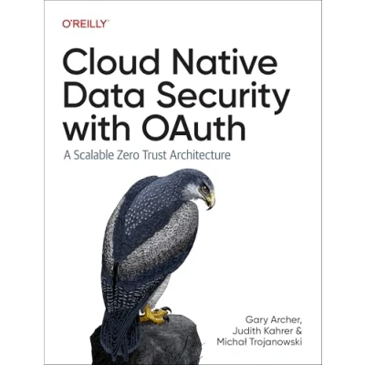 Bild av Cloud Native Data Security with Oauth: A Scalable Zero Trust Architecture