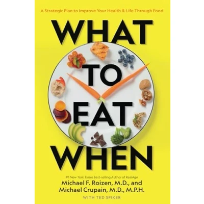 Bild av What to Eat When: A Strategic Plan Improve Your Health and Life Through Food