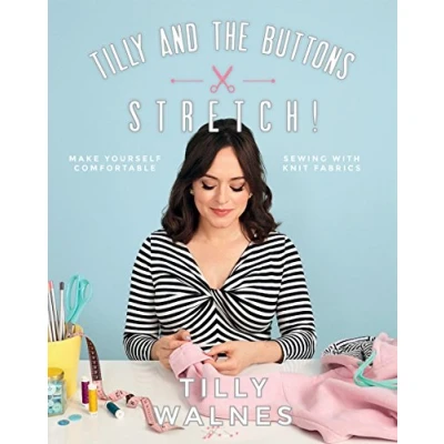 Bild av Tilly and the Buttons: Stretch!: Make yourself comfortable sewing with knit fabrics