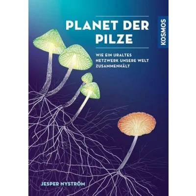 Bild av Planet der Pilze: Wie ein uraltes Netzwerk unsere Welt zusammenhält