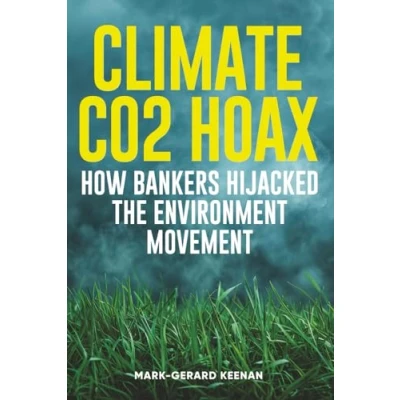 Bild av Climate CO2 Hoax How Bankers Hijacked the Environment Movement