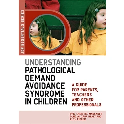 Bild av Understanding Pathological Demand Avoidance Syndrome in Children: A Guide for Parents, Teachers and Other Professionals