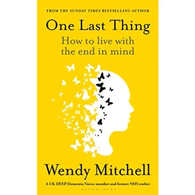 Bild av One Last Thing: How to live with the end in mind