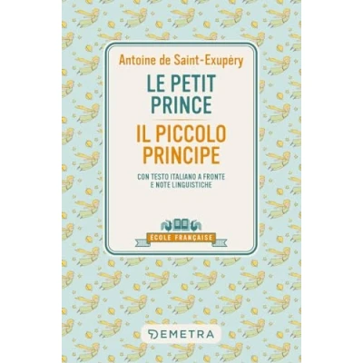 Bild av Le petit prince Il piccolo principe. Con testo italiano a fronte e note linguistiche