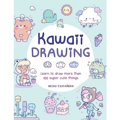 Bild av Kawaii Drawing: Learn to draw more than 100 super cute things