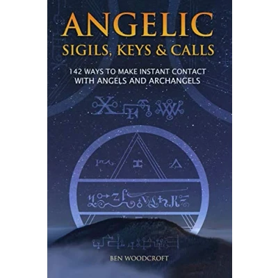 Bild av Angelic Sigils, Keys and Calls: 142 Ways to Make Instant Contact with Angels Archangels