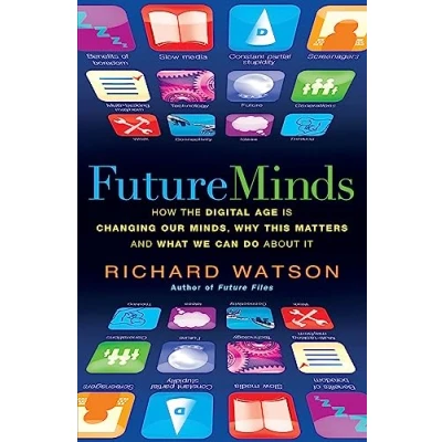 Bild av Future Minds: How the Digital Age Is Changing Our Minds, Why This Matters, and What We Can Do About It