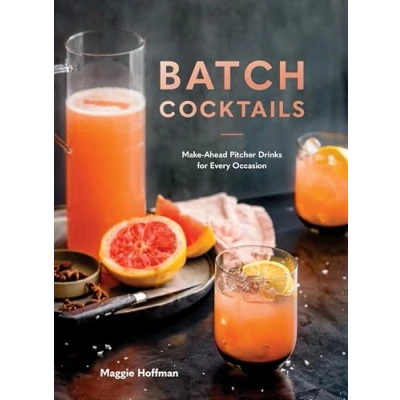Bild av Batch Cocktails: Make Ahead Pitcher Drinks for Every Occasion