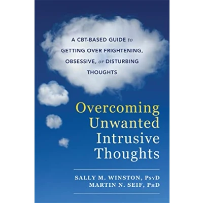 Bild av Overcoming Unwanted Intrusive Thoughts: A CBT Based Guide to Getting Over Frightening, Obsessive, or Disturbing Thoughts