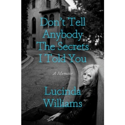 Bild av Don&#039;t Tell Anybody the Secrets I Told You: A Memoir