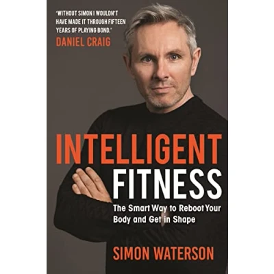 Bild av Intelligent Fitness: The Smart Way to Reboot Your Body and Get in Shape (with a foreword by Daniel Craig)