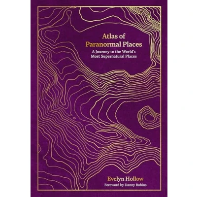 Bild av Atlas of Paranormal Places: A Journey to the World&#039;s Most Supernatural Places