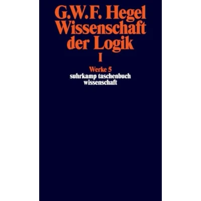 Bild av Wissenschaft der Logik I. Erster Teil. Die objektive Logik. Erstes Buch: Werke in 20 Bänden, Band 5: 605