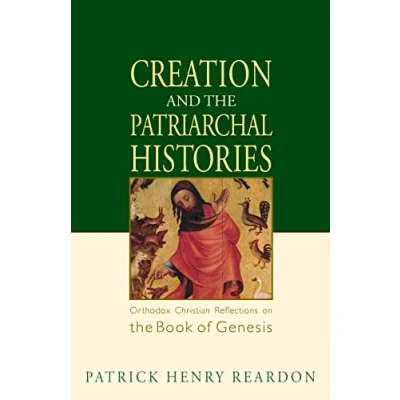 Bild av Creation and the Patriarchal Histories: Orthodox Christian Reflections on Book of Genesis