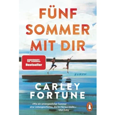 Bild av Fünf Sommer mit dir: Roman. Every Summer After. Der internationale Bestseller eine Liebesgeschichte wie ein unvergesslicher