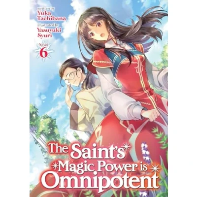 Bild av The Saint&#039;s Magic Power is Omnipotent (Light Novel) Vol. 6