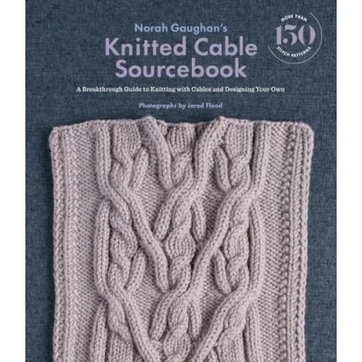 Bild av Norah Gaughan&#039;s Knitted Cable Sourcebook: A Breakthrough Guide to Knitting with Cables and Designing Your Own