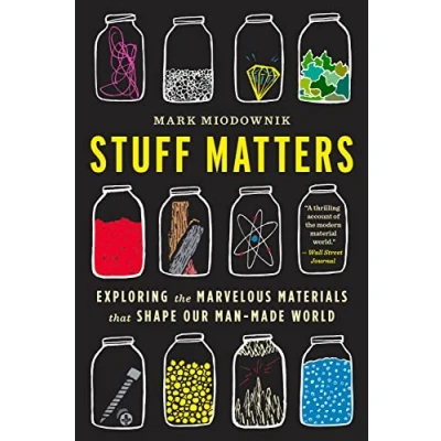 Bild av Stuff Matters: Exploring the Marvelous Materials That Shape Our Man Made World