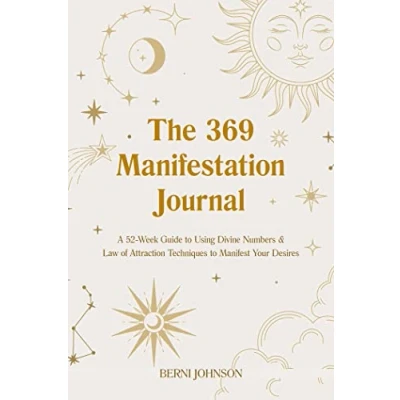 Bild av The 369 Manifestation Journal: A 52 Week Guide to Using Divine Numbers and Law of Attraction Techniques Manifest Your Desires
