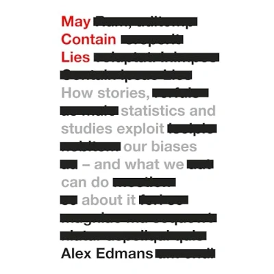 Bild av May Contain Lies: How Stories, Statistics And Studies Exploit Our Biases What We Can Do About It