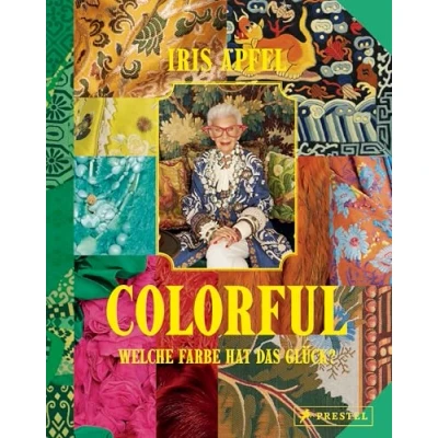 Bild av Colorful Iris Apfel: Welche Farbe hat das Glück? ihr persönliches Vermächtnis: Alles über einzigartige Leben der Stilikone, von selbst zusammengestellt