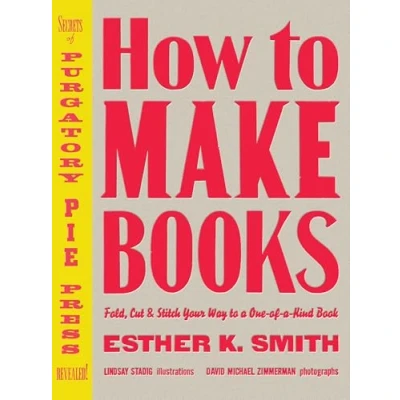 Bild av How to Make Books: Fold, Cut &amp; Stitch Your Way a One of Kind Book