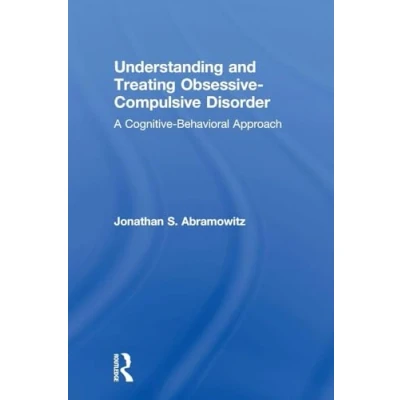 Bild av Understanding and Treating Obsessive Compulsive Disorder: A Cognitive Behavioral Approach