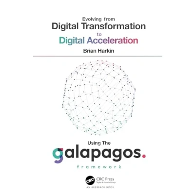 Bild av Evolving from Digital Transformation to Acceleration Using The Galapagos Framework