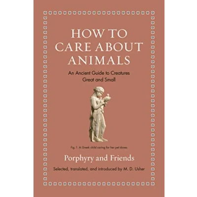Bild av How to Care about Animals: An Ancient Guide Creatures Great and Small
