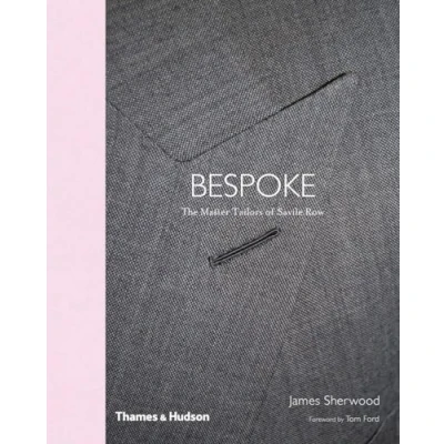 Bild av Savile Row: The Master Tailors of British Bespoke