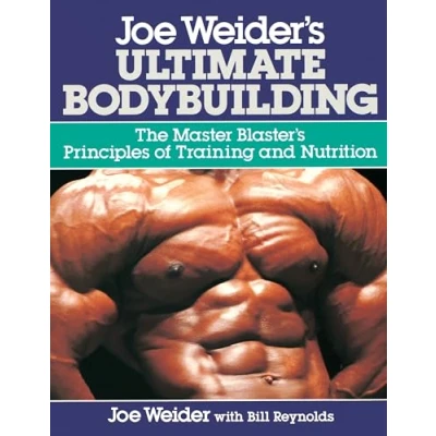 Bild av Joe Weider&#039;s Ultimate Bodybuilding: The Master Blaster&#039;s Principles of Training and Nutrition